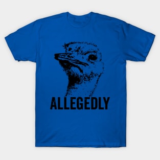 Allegedly Funny Ostrich 2 T-Shirt